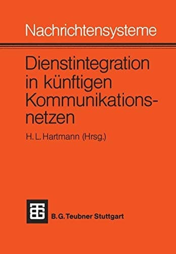 Nachrichtensysteme — Dienstintegration in künftigen Kommunikationsnetzen Vorträge des Nachrichtentechnischen Kolloquiums 1981 der Technischen Universität Braunschweig