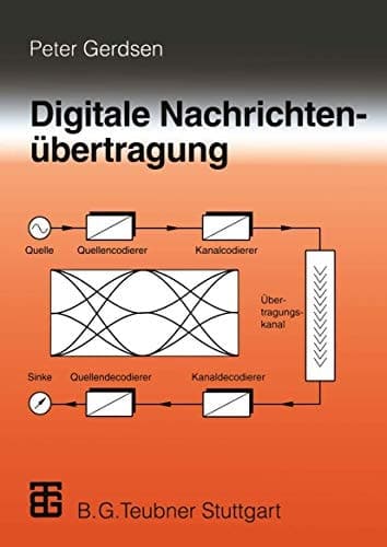 Digitale Nachrichtenübertragung Grundlagen, Systeme, Technik, praktische Anwendungen