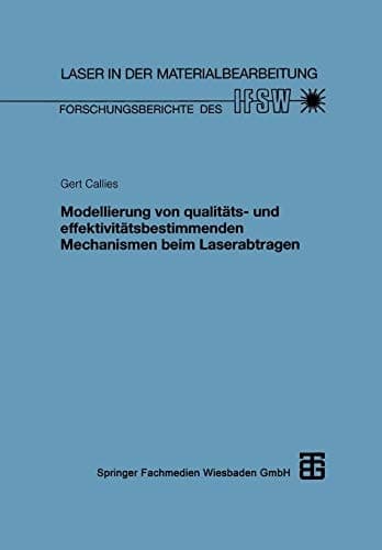 Modellierung von qualitäts- und effektivitätsbestimmenden Mechanismen beim Laserabtragen