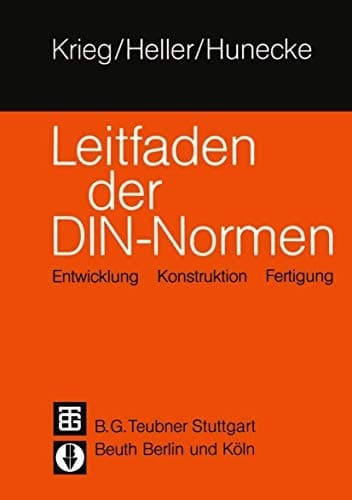 Leitfaden der DIN — Normen Entwicklung Konstruktion Fertigung
