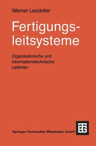 Fertigungsleitsysteme Organisatorische und informationstechnische Leitlinien