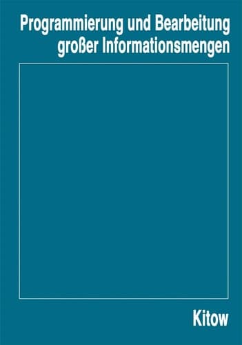 Programmierung und Bearbeitung großer Informationsmengen (German Edition)