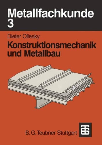 Metallfachkunde 3 Konstruktionsmechanik und Metallbau
