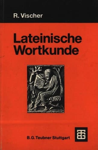 Lateinische Wortkunde für Anfänger und Fortgeschrittene (Teubner Studienbücher : Philologie) (German Edition)