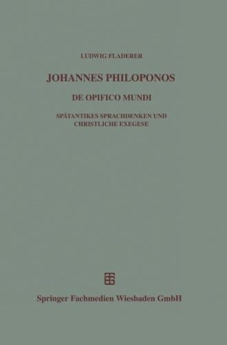 Johannes Philoponos: De opificio mundi (Beiträge zur Altertumskunde, 135) (German Edition)