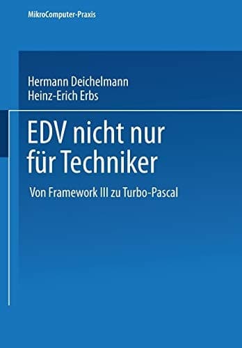 EDV nicht nur für Techniker Von Framework III zu Turbo-Pascal