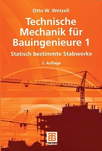 Technische Mechanik für Bauingenieure 1 Statisch bestimmte Stabwerke