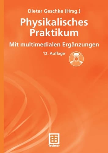 Physikalisches Praktikum Mit multimedialen Ergänzungen