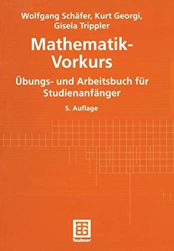 Mathematik-Vorkurs Übungs- und Arbeitsbuch für Studienanfänger