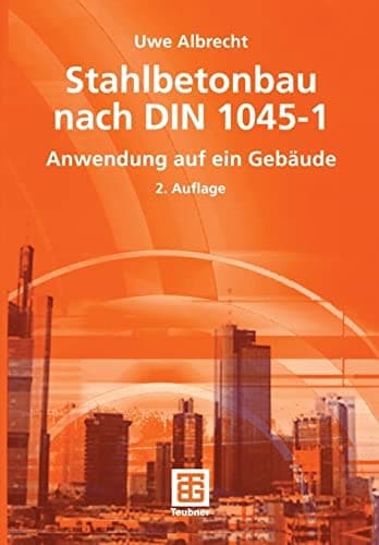 Stahlbetonbau nach DIN 1045-1 Anwendung auf ein Gebäude
