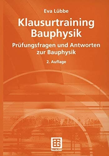 Klausurtraining Bauphysik Prüfungsfragen und Antworten zur Bauphysik