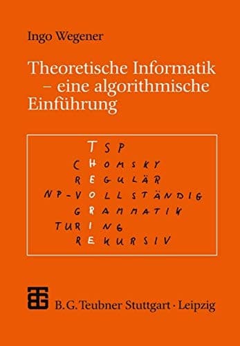 Theoretische Informatik eine algorithmenorientierte Einführung