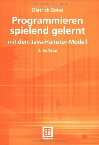 Programmieren spielend gelernt mit dem Java-Hamster-Modell