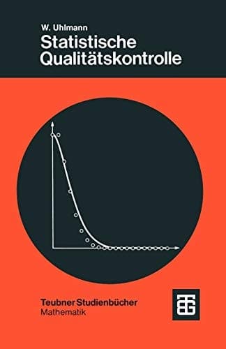 Statistische Qualitätskontrolle: Eine Einführung (Leitfäden der angewandten Mathematik und Mechanik - Teubner Studienbücher, 7) (German Edition)
