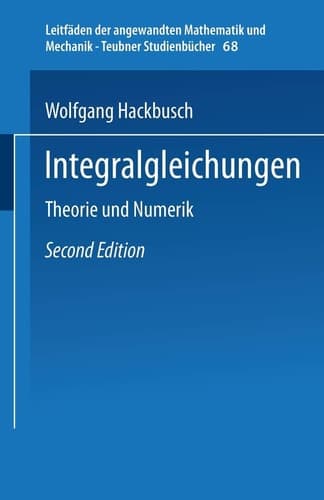 Integralgleichungen Theorie und Numerik