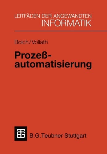 Prozeßautomatisierung Aufgabenstellung, Realisierung und Anwendungsbeispiele