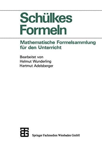 Schülkes Formeln Mathematische Formelsammlung für den Unterricht