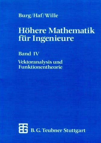 Höhere Mathematik für Ingenieure Band IV Vektoranalysis und Funktionentheorie