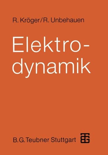 Elektrodynamik Einführung für Physiker und Ingenieure