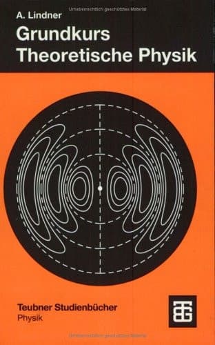 Grundkurs Theoretische Physik