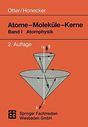 Atome — Moleküle — Kerne Band I Atomphysik
