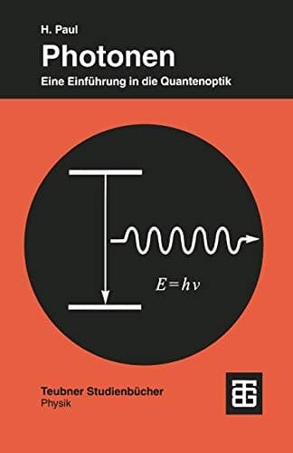 Photonen Eine Einführung in die Quantenoptik