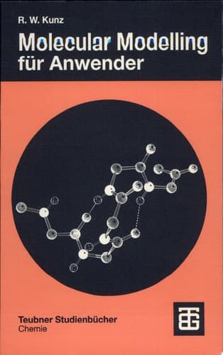 Molecular Modelling für Anwender Anwendung von Kraftfeld- und MO-Methoden in der organischen Chemie