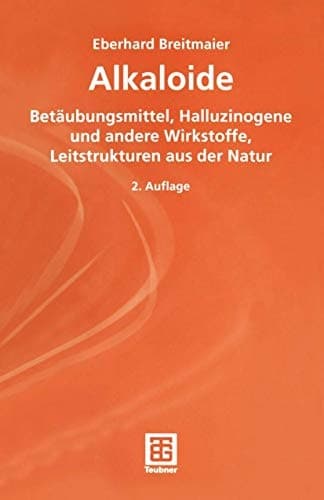 Alkaloide Betäubungsmittel, Halluzinogene und andere Wirkstoffe, Leitstrukturen aus der Natur