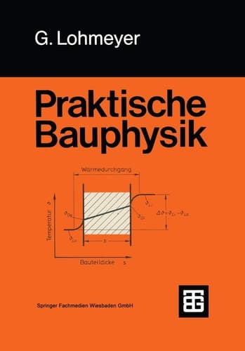 Praktische Bauphysik Eine Einführung mit Berechnungsbeispielen