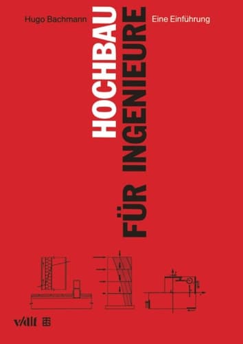 Hochbau für Ingenieure Eine Einführung