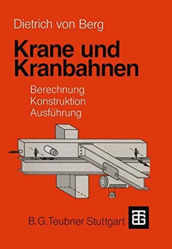 Krane und Kranbahnen Berechnung, Konstruktion, Ausführung