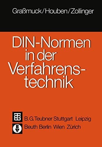 DIN-Normen in der Verfahrenstechnik Ein Leitfaden der technischen Regeln und Vorschriften