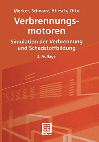 Verbrennungsmotoren Simulation der Verbrennung und Schadstoffbildung ; mit 15 Tabellen