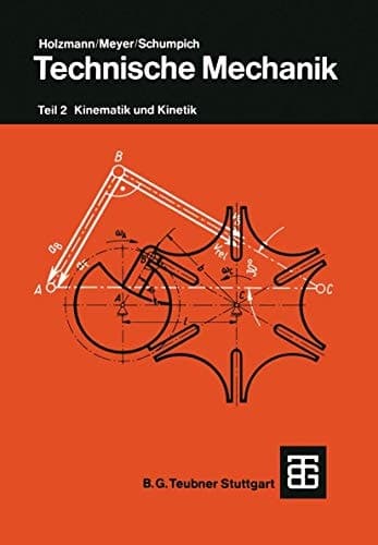 Technische Mechanik Kinematik und Kinetik / von Heinz Meyer. Unter Mitw. von Georg Schumpich