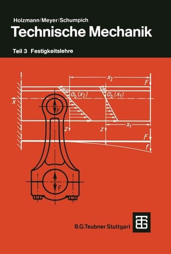Technische Mechanik Festigkeitslehre / von Günther Holzmann. Unter Mitw. von Hans-Joachim Dreyer u. Helmut Faiss