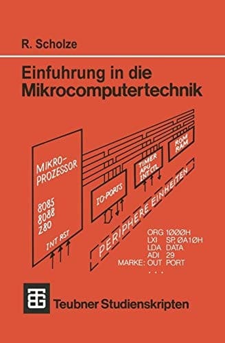 Einführung in die Mikrocomputertechnik Grundlagen Programmierung Schaltungstechnik