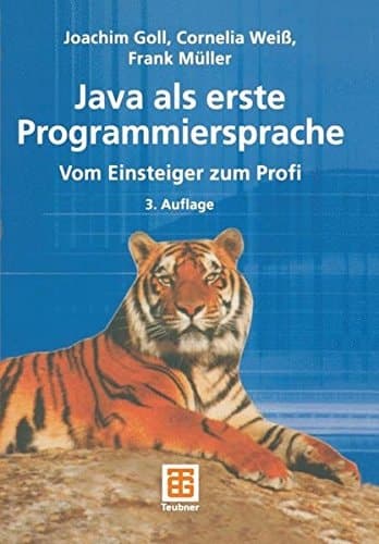 Java als erste Programmiersprache Vom Einsteiger zum Profi