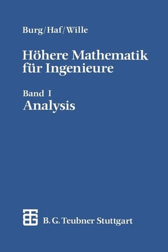Höhere Mathematik für Ingenieure Band I Analysis