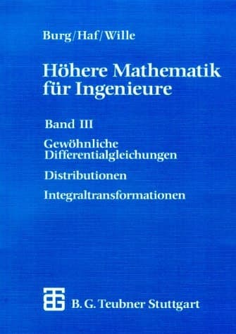Höhere Mathematik für Ingenieure Gewöhnliche Differentialgleichungen, Distributionen, Integraltransformationen : mit zahlreichen Beispielen und 77 Übungen, zum Teil mit Lösungen / von Herbert Haf