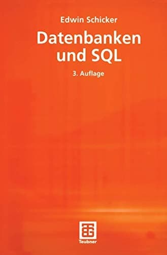 Datenbanken und SQL Eine praxisorientierte Einführung mit Hinweisen zu Oracle und MS-Access