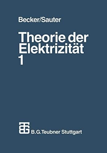 Theorie der Elektrizität Band 1: Einführung in die Maxwellsche Theorie, Elektronentheorie. Relativitätstheorie