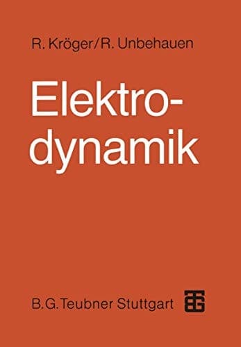 Elektrodynamik Einführung für Physiker und Ingenieure