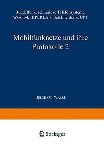 Mobilfunknetze und ihre Protokolle 2 Bündelfunk, schnurlose Telefonsysteme, W-ATM, HIPERLAN, Satellitenfunk, UPT