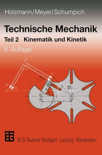 Technische Mechanik Kinematik und Kinetik : mit 147 Beispielen und 179 Aufgaben / von Heinz Meyer. Unter Mitw. von Georg Schumpich. Erg. und bearb. von Hans-Joachim Dreyer