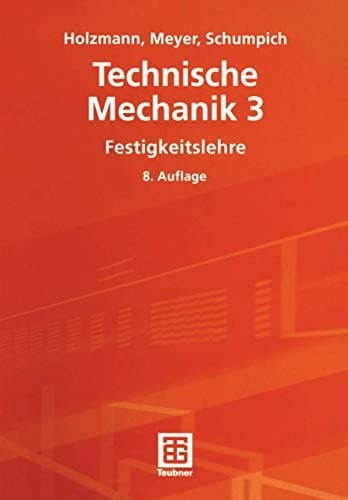Technische Mechanik Festigkeitslehre : mit 108 Aufgaben / von Günther Holzmann. Unter Mitw. von Hans-Joachim Dreyer und Helmut Faiss