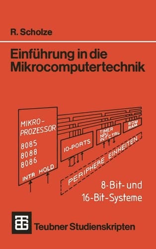 Einführung in die Mikrocomputertechnik 8-Bit- und 16-Bit-Systeme