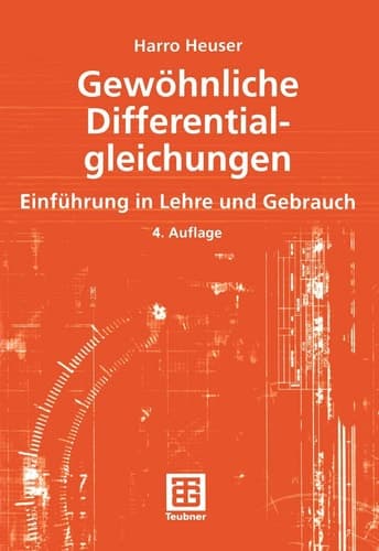 Gewöhnliche Differentialgleichungen Einführung in Lehre und Gebrauch
