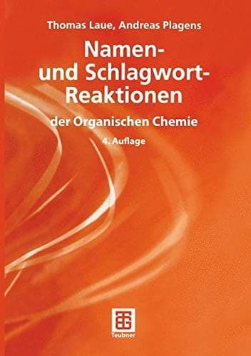 Namen- und Schlagwort-Reaktionen der organischen Chemie