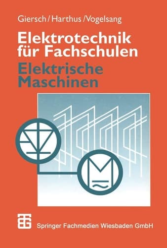 Elektrische Maschinen mit Einführung in die Leistungselektronik ; mit 50 Tabellen