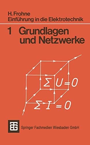 Einführung in die Elektrotechnik Grundlagen und Netzwerke